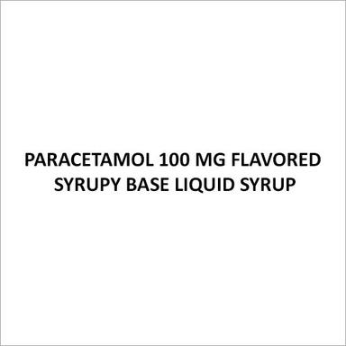 Paracetamol 100 Mg Flavored Syrupy Base Liquid Syrups