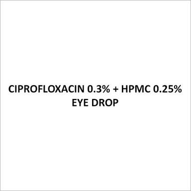 Ciprofloxacin 0.3 Percent + HPMC 0.25 Percent Eye Drop