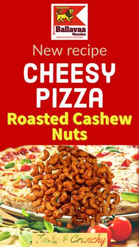 Cheesy Pizza (Roasted Cashew Nuts) Grade: A