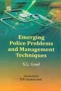SL Goel and TN Chaturvedi Emerging Police Problems and Management Techniques Book