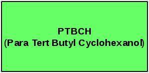 Ptbch (पैरा टर्ट ब्यूटाइल साइक्लोहेक्सानॉल) कैस नं: 98-52-2 