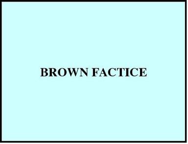 Brown Factice